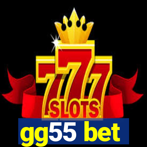 gg55 bet